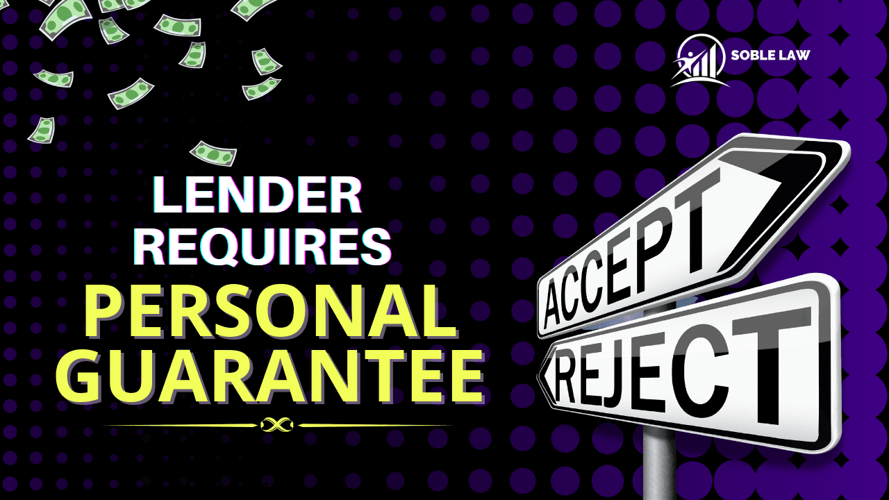 Lender Requires Personal Guarantee